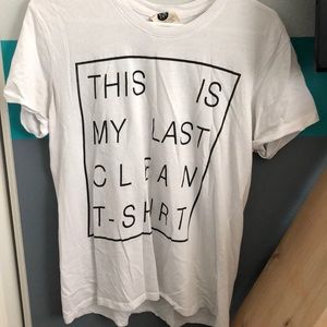 THIS IS MY LAST CLEAN T-SHIRT